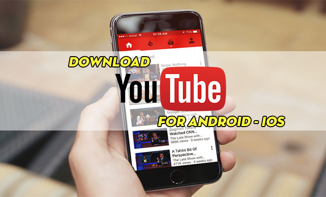 Tải Youtube Phiên Bản Mới Nhất Cho Điện Thoại Android, iOS