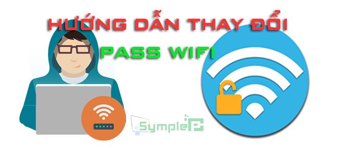 Cách Thay Đổi Mật Khẩu, Pass Wifi VNPT, Tenda, TP-LINK, FPT 9
