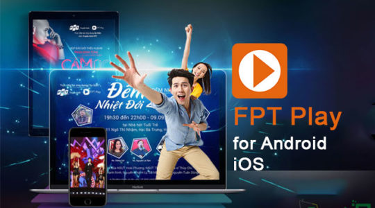 Tải FPT Play Phiên Bản Mới Nhất Cho Điện Thoại Android, iOS