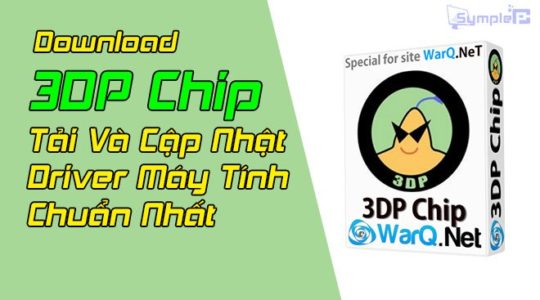 Download 3DP Chip – Tải, Update Driver Máy Tính, Laptop Chuẩn Nhất