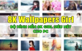 Download 8K Wallpapers Girl – Bộ Hình Nền 8K Girl Siêu Nét Cho PC