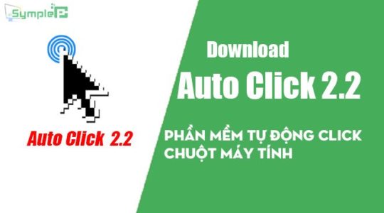 Download Auto Click 2.2 – Phần Mềm Tự Động Click Chuột Máy Tính