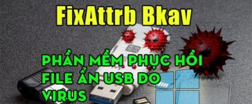 Download FixAttrb Bkav – Phần Mềm Phục Hồi File Ẩn USB Do Virus