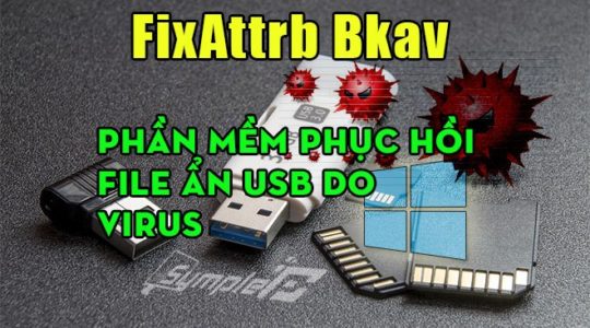 Download FixAttrb Bkav – Phần Mềm Phục Hồi File Ẩn USB Do Virus