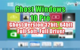 Download Ghost Win 10 Pro 2018 – 32bit, 64bit Full Soft, Full Driver