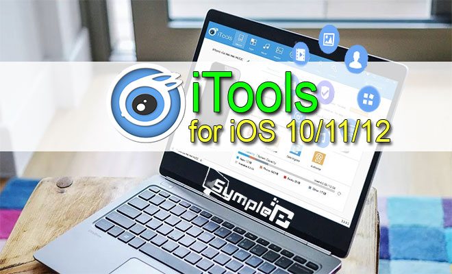 Download iTools iOS 12 – Sao Lưu Dữ Liệu iPhone Trên PC Siêu Tốc