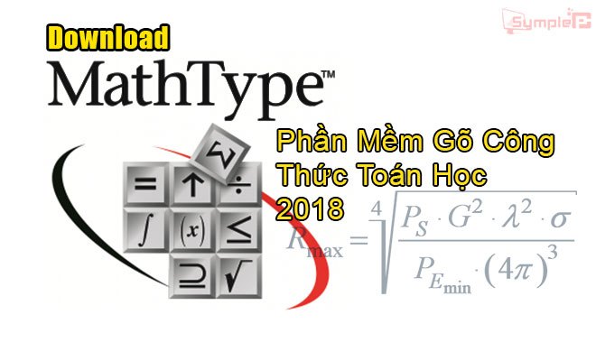 Download MathType 7.1 – Phần Mềm Gõ Công Thức Toán Học Tốt Nhất