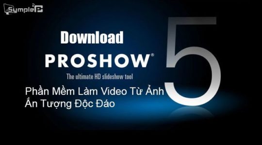 Download ProShow Producer – Phần Mềm Làm Video Từ Ảnh Ấn Tượng