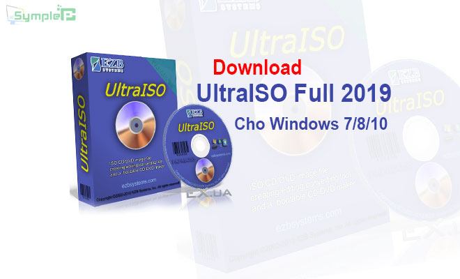 Download UltraISO Full 2019 - Tạo, Chỉnh Sửa Và Đọc File ISO Tốt Nhất