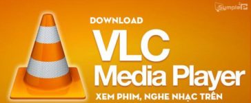 Download VLC Media Player – Xem Phim, Nghe Nhạc Trên Win 7/8/10