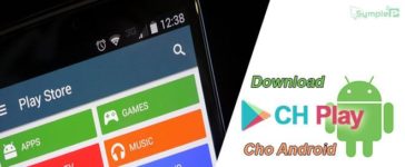 Tải CH Play Apk – Kho Ứng Dụng, Game Mobile Hàng Đầu Cho Android