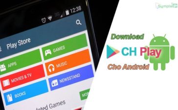 Tải CH Play Apk – Kho Ứng Dụng, Game Mobile Hàng Đầu Cho Android