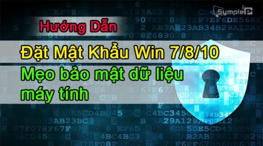 Đặt Mật Khẩu Cho Windows 7/8/10, Mẹo Bảo Mật Thông Tin Hiệu Quả