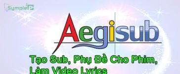Download Aegisub 2018 – Tạo Sub, Phụ Đề Cho Phim, Làm Video Lyrics