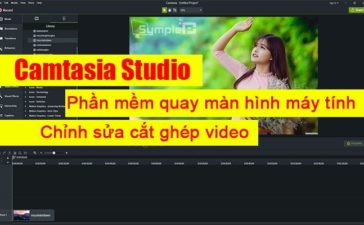 Download Camtasia Studio Full - Quay Màn Hình Máy Tính HD Tốt Nhất