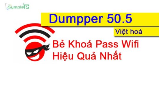 Download Dumpper 50.5 & 90.4 Việt Hoá – Bẻ Khoá Pass Wifi Hiệu Quả