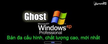 Download Ghost Win XP - Bản Đa Cấu Hình, Mới Và Tốt Nhất Cho PC