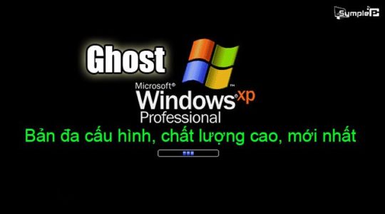 Download Ghost Win XP - Bản Đa Cấu Hình, Mới Và Tốt Nhất Cho PC