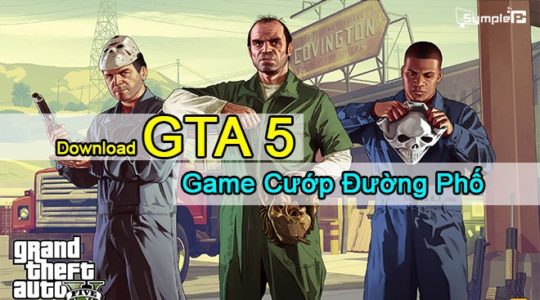 Download GTA 5 - Grand Theft Auto V - Game Cướp Đường Phố Cho PC
