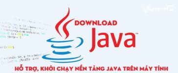 Download Java 7/8/9 - Hỗ Trợ, Khởi Chạy Nền Tảng Java Trên Máy Tính