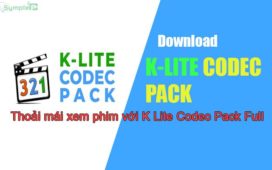 Download K-Lite Codec Pack Full - Xem Phim, Nghe Nhạc Trên Máy Tính