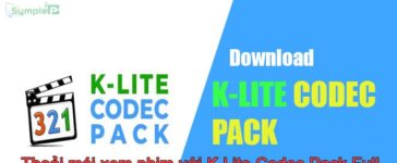 Download K-Lite Codec Pack Full - Xem Phim, Nghe Nhạc Trên Máy Tính