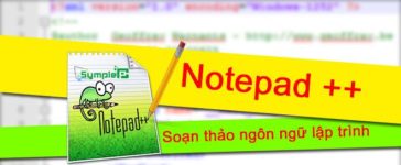 Download Notepad++, Công Cụ Soạn Thảo Ngôn Ngữ Lập Trình Số 1