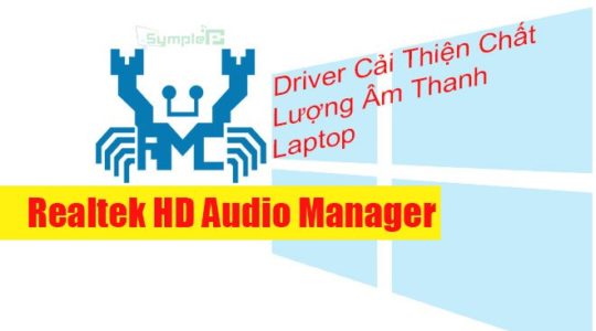 Download Realtek HD Audio Manager – Driver Cải Thiện Chất Lượng Âm Thanh