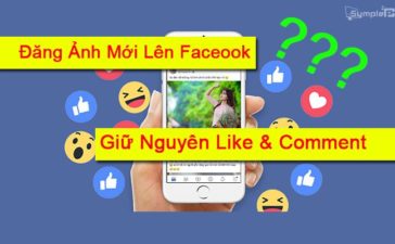 "Hot Trend" Đăng Ảnh Mới Facebook, Vẫn Giữ Nguyên Like & Comment