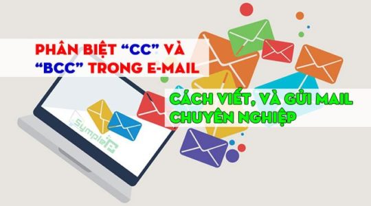 Phân Biệt CC và BCC Trong E-mail. Cách Viết, Gửi Mail Chuyên Nghiệp