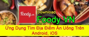 Tải Foody - Ứng Dụng Tìm Địa Điểm Ăn Uống Trên Điện Thoại Android, iOS
