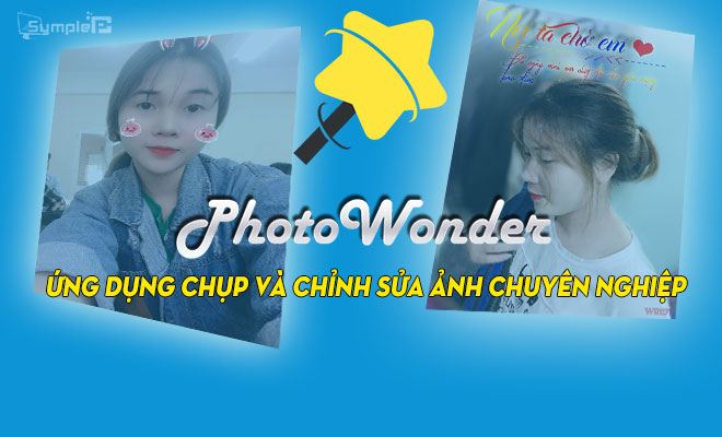 Tải PhotoWonder - Chụp, Chỉnh Sửa Ảnh Chuyên Nghiệp Trên Android, iOS