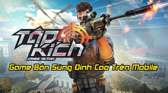 Tải Tập Kích - Game Bắn Súng Đỉnh Cao 3D Trên Mobile Android, iOS