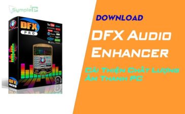 Download DFX Audio Enhancer – Cải Thiện Chất Lượng Âm Thanh PC