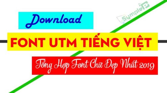 Download Font UTM Tiếng Việt – Tổng Hợp Font Chữ Đẹp Nhất 2019