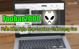 Download Foobar2000 – Phần Mềm Nghe Nhạc Lossless Chất Lượng Cao