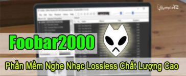 Download Foobar2000 – Phần Mềm Nghe Nhạc Lossless Chất Lượng Cao