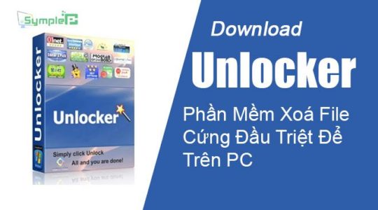 Download Unlocker – Phần Mềm Xoá File Cứng Đầu Triệt Để Trên PC