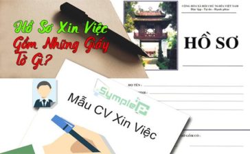 Hồ Sơ Xin Việc Gồm Những Giấy Tờ Gì? Cách Viết CV Chuẩn Nhất 2019