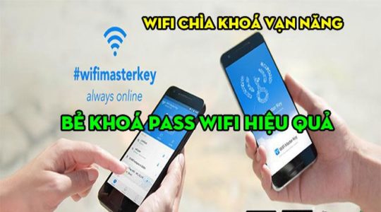 Tải WIFI Chìa Khoá Vạn Năng – Bẻ khoá Pass Wifi hiệu quả trên mobile