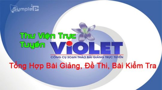 Thư Viện Trực Tuyến Violet – Tổng Hợp Bài Giảng, Đề Thi, Bài Kiểm Tra