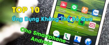 top-10-ung-dung-khong-the-bo-qua-sau-khi-so-huu-1-chiec-dien-thoai-android-moi