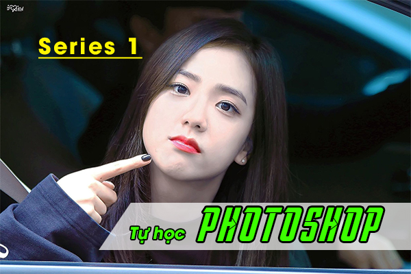 Bí Kíp Học Photoshop Nhanh Như Chớp Cho Người Mới (Series 1)