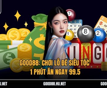Good88: Chơi Lô Đề Siêu Tốc 1 Phút Ăn Ngay 99.5 1