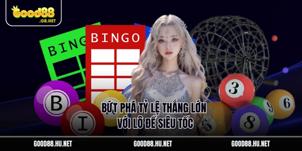 Good88: Chơi Lô Đề Siêu Tốc 1 Phút Ăn Ngay 99.5 3