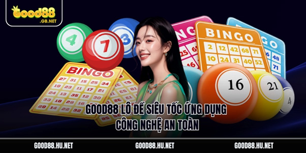 Good88: Chơi Lô Đề Siêu Tốc 1 Phút Ăn Ngay 99.5 4