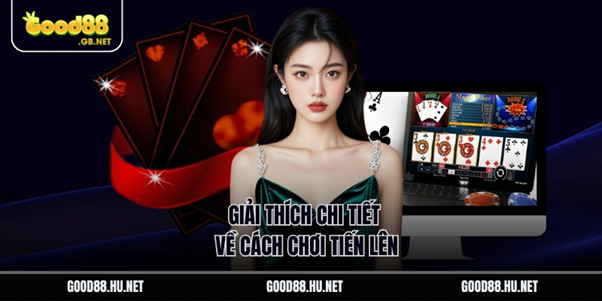 Phân Tích Luật Chơi Bài Phỏm/Tiến Lên Good88 Mới Nhất 4